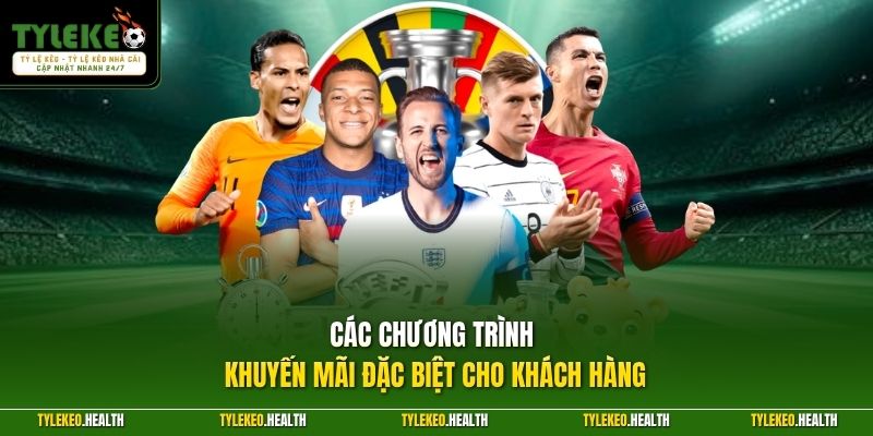 Các chương trình khuyến mãi đặc biệt cho khách hàng