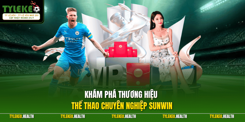 Khám phá thương hiệu thể thao chuyên nghiệp SUNWIN